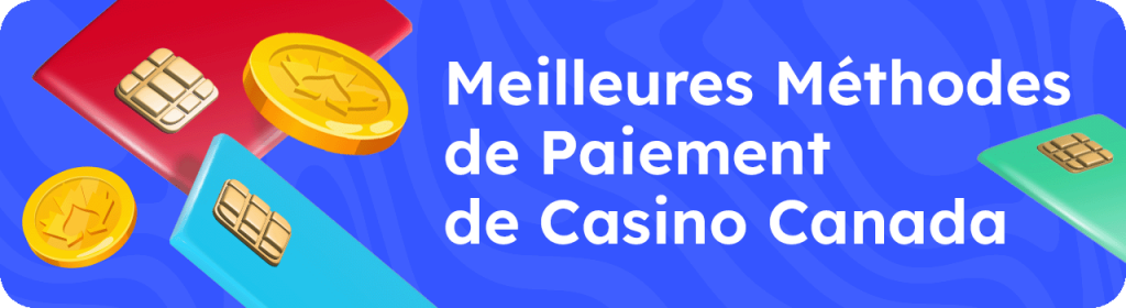 Méthodes de Paiement dans les Casinos